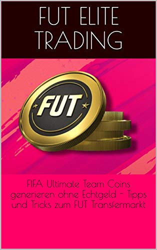 Recopilación y reviews de Fifa coins que puedes comprar esta semana. 12 FIFA Ultimate Team Coins generieren ohne Echtgeld - Tipps und Tricks zum FUT Transfermarkt (German Edition)