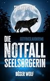 DIE NOTFALLSEELSORGERIN: Böser Wolf