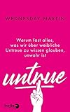 Untrue: Warum fast alles, was wir über weibliche Untreue zu wissen glauben, unwahr ist - Wednesday Martin