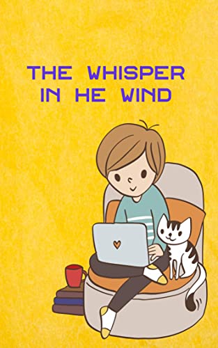 THE WHISPER IN HE WIND