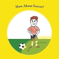 How About Soccer? 1979656576 Book Cover