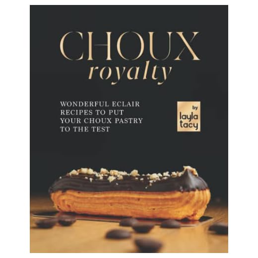 Choux Royalty: Wonderful Eclair Recipes to Put Your Choux Pastry to the Test