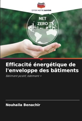 Efficacité énergétique de l'enveloppe des bâtiments : guide pour créer un bâtiment +