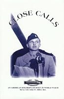Close Calls: An American Soldier's Journey in World War II 1933651040 Book Cover
