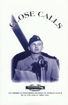 Paperback Close Calls: An American Soldier's Journey in World War II Book
