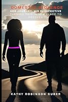 Domestic Violence - Her Journey, His Perspective: Turning Pain into a Place to Prosper B0G38B8YPY Book Cover