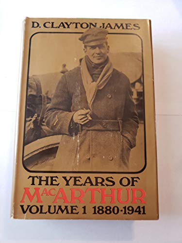 The Years of MacArthur, Volume 1: 1880-1941 0395109485 Book Cover