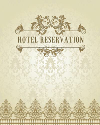 Hotel Reservation Book: Keep Track Of Reservations For Your Hotel...