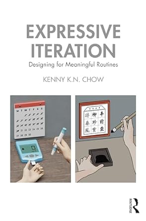 Expressive iteration : designing for meaningful routines /