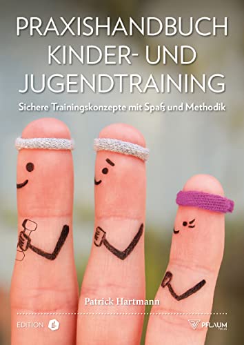 Praxishandbuch Kinder- und Jugendtraining. Sichere Trainingskonzepte mit Spaß und Methodik. Für Sportlehrer, Trainer & Erzieher: Sichere … Für Sportlehrer, Trainer & Erzieher.., 13.43
