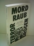 Mord, Raub, Terror, Drogen. Kriminalität im Imperialismus heute. ...