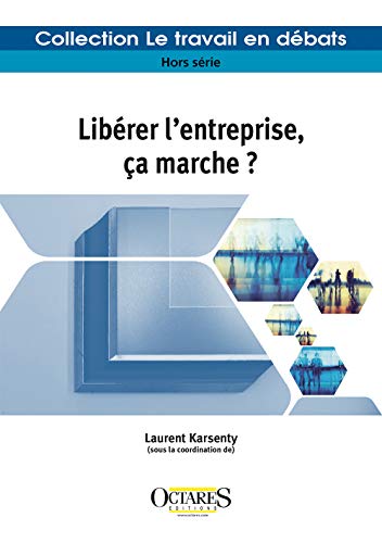 Télécharger Libérer l'entreprise, ça marche ? PDF Ebook En Ligne