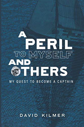 A Peril to Myself and Others: My quest to become a captain