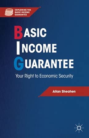 Basic Income Guarantee: Your Right to Economic Security 2012th Edition book cover