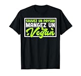 Sauvez Un Paysan Manger Un Vegan Humour Nutrition T-Shirt
