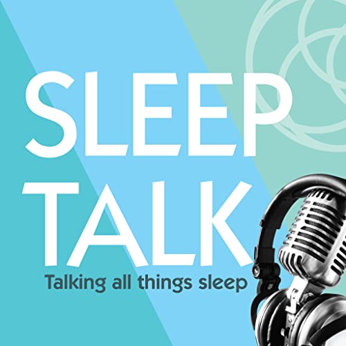 Sleep Talk - Talking all things sleep cover art
