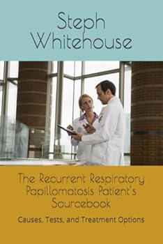 Paperback The Recurrent Respiratory Papillomatosis Patient's Sourcebook: Causes, Tests, and Treatment Options Book