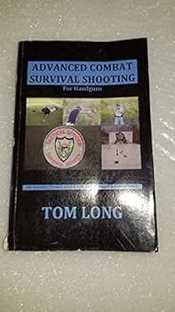 Paperback ADVANCED COMBAT SURVIVAL SHOOTING FOR HANDGUNS Book