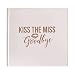 Kiss The Miss Goodbye - Bachelorette Party Notebook Scrapbook Keepsake Memories Gift for The Bride to Be (Notebook)
