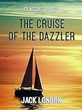 dazzle goggles  The Cruise of the Dazzler (Classics To Go) (English Edition)
