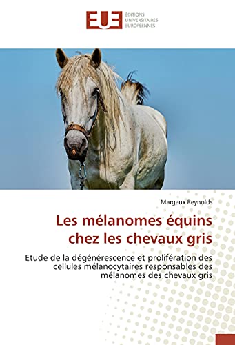 Les mélanomes équins chez les chevaux gris: Etude de la