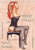 Autor(in): Sara Horwath Femme Fatale - Fetisch Fantasien (Tischkalender 2022 DIN A5 hoch)