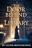 novelas ingles b1  The Door Behınd The Lıbrary: Un Mundo de Misterio y Aventura para Estudiantes de Inglés Nivel B1-B2
