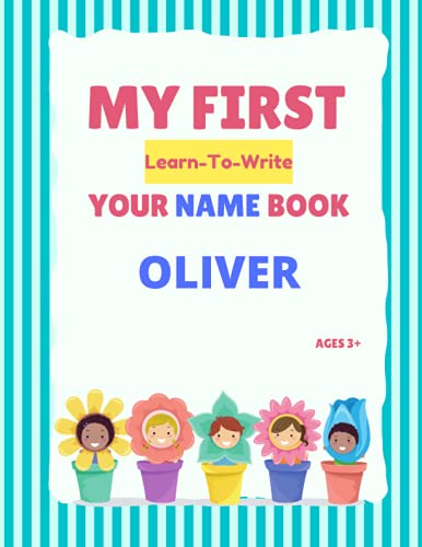 My First Learn-To-Write Your Name Book: Oliver