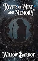 River of Mist and Memory (Legends of Vaimmoore) B0DX1MDQQX Book Cover