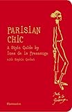  Parisian Chic: A Style Guide by Ines de la Fressange (Langue anglaise)