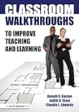 Classroom Walkthroughs To Improve Teaching and Learning