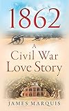 1862 A Civil War Love Story