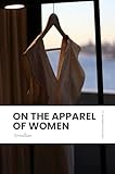 On the Apparel of Women: Modern, Updated Translation