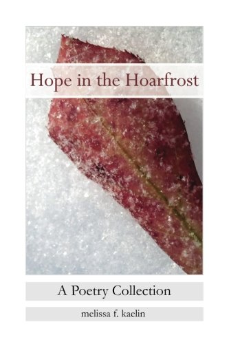 Hope in the Hoarfrost: A Poetry Collection