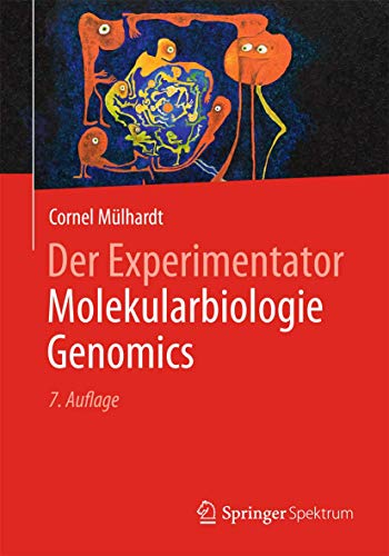Der Experimentator Molekularbiologie / Genomics Der Experimentator Molekularbiologie / Genomics