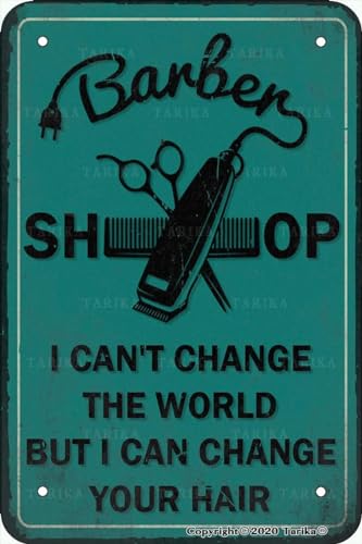 Letrero vintage de hojalata con texto en inglés «Barber Shop I Can't Change The World But I Can Change Your Hair» de 7.8 x 11.8 pulgadas, letrero decorativo de hierro para el hogar, cocina, baño