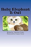 Baby Elephant & Owl 1517076137 Book Cover