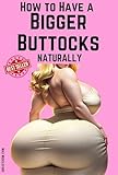 How to get a Bigger Buttocks Naturally
