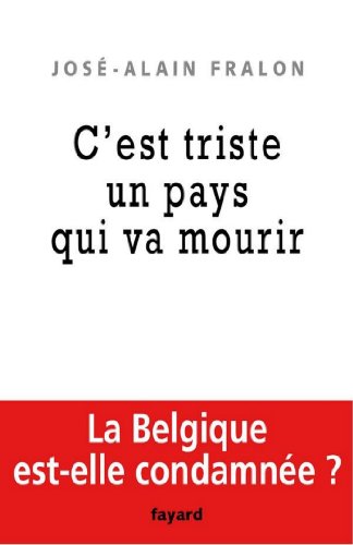 Télécharger La Belgique est morte, vive la Belgique ! (Documents) PDF Ebook En Ligne