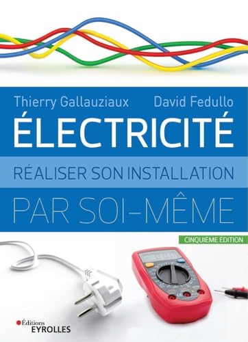 Electricité : réaliser son installation électrique par...