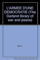 L'ARMEE D'UNE DEMOCRATIE (The Garland library of war and peace) 0824003349 Book Cover