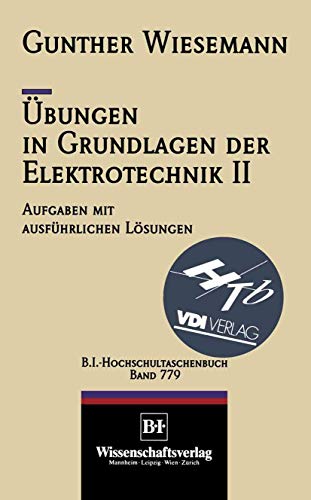 Übungen in Grundlagen der Elektrotechnik II: Das Magnetfeld und die elektromagnetische Induktion (VDI-Buch)