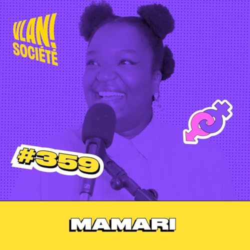 『#359 Génocide, inceste, troubles psychatriques : peut-on vraiment rire de tout? avec Mamari』のカバーアート
