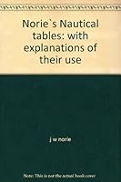 Norie`s Nautical tables: with explanations of their use B0081V6U2C Book Cover