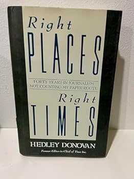 Right Places, Right Times: Forty Years in Journalism Not Counting My Paper Route