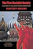 The First Socialist Society: A History of the Soviet Union from Within, Second Enlarged Edition