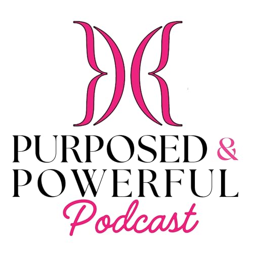 The Purposed & Powerful Podcast Titelbild