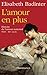L'Amour en plus: Histoire de l'amour maternel (XVIIe-XXe siÃÆÃÂ¨cle) (ESSAIS) (French Edition)