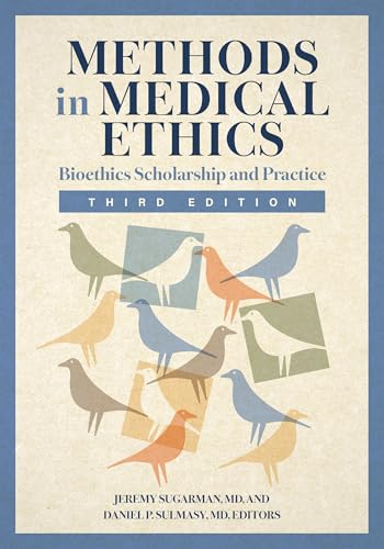 Methods in Medical Ethics: Bioethics Scholarship and Practice