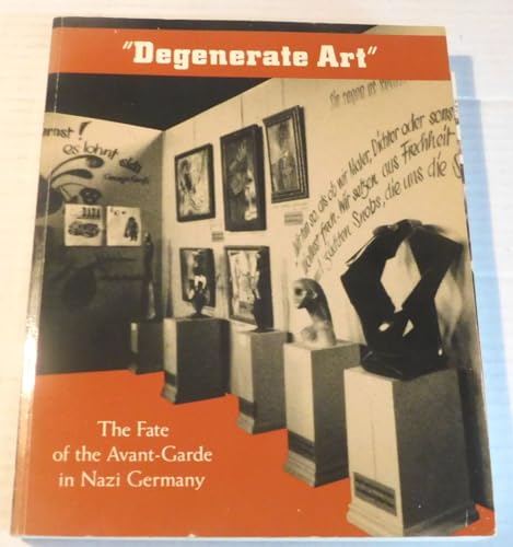 Preisvergleich Produktbild Degenerate Art: The fate of the Avant-Garde in Nazi Germany